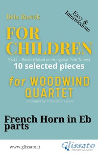 French Horn in Eb part of "For Children" by Bartók for Woodwind Quartet - Bela Bartok - E-Book