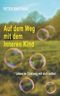 Auf dem Weg mit dem Inneren Kind - Peter Bartning - E-Book