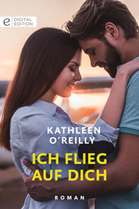 Ich flieg auf dich - KATHLEEN O'REILLY - E-Book
