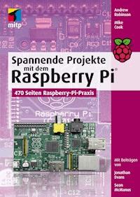 Spannende Projekte mit dem Raspberry Pi® - Andrew Robinson - E-Book