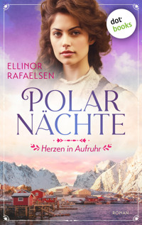 Polarnächte - Herzen in Aufruhr - Ellinor Rafaelsen - E-Book