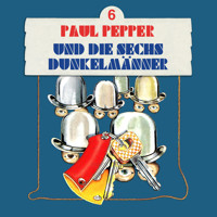 Paul Pepper, Folge 6: Paul Pepper und die sechs Dunkelmänner - Felix Huby - Hörbuch