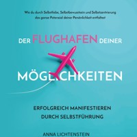 Der Flughafen deiner Möglichkeiten - Anna Lichtenstein - Hörbuch
