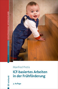 ICF-basiertes Arbeiten in der Frühförderung - Manfred Pretis - E-Book