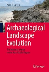 Archaeological Landscape Evolution - Mike T. Carson - E-Book