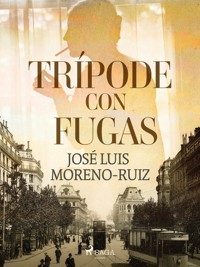 Trípode con fugas - José Luis Moreno-Ruiz - E-Book