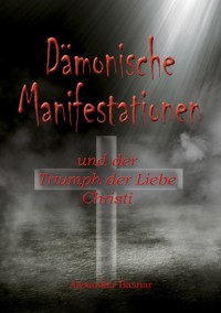 Dämonische Manifestationen - Alexander Basnar - E-Book