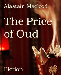 The Price of Oud - alastair macleod - E-Book