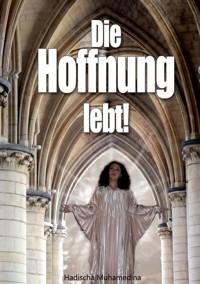 Die Hoffnung lebt - Hadischa Muhamedina - E-Book