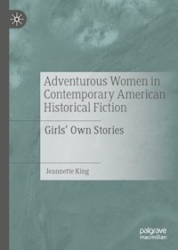 Adventurous Women in Contemporary American Historical Fiction - Jeannette King - E-Book