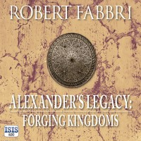 Alexander's Legacy: Forging Kingdoms - Robert Fabbri - Hörbuch
