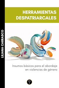 Herramientas despatriarcales - Liliana Carrasco - E-Book