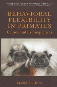 Behavioral Flexibility in Primates - Clara Jones - E-Book