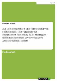Zur Voraussagbarkeit und Vermeidung von Seekrankheit - Ein Vergleich der empirischen Forschung nach Stoffregen und Smart und dem psychologischen Ansatz Michael Stadlers - Florian Zibell - kostenlos E-Book