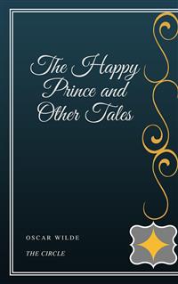 The Happy Prince and Other Tales - Oscar Wilde - E-Book
