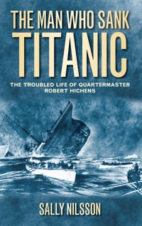 The Man Who Sank Titanic - Sally Nilsson - E-Book