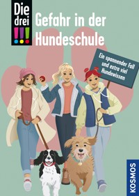 Die drei !!!, Gefahr in der Hundeschule (drei Ausrufezeichen) - Miriam Mann - E-Book