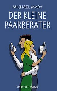 Der kleine Paarberater - Michael Mary - E-Book