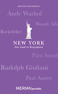 New York. Eine Stadt in Biographien - Bettina Winterfeld - E-Book