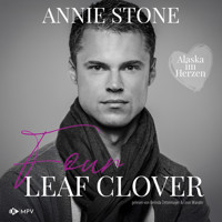Four Leaf Clover - Alaska im Herzen, Buch 4 (ungekürzt) - Annie Stone - Hörbuch
