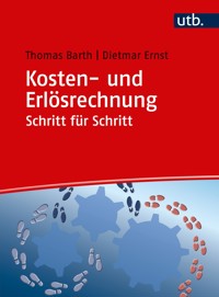 Kosten- und Erlösrechnung Schritt für Schritt - Thomas Barth - E-Book
