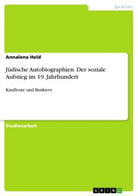 Jüdische Autobiographien. Der soziale Aufstieg im 19. Jahrhundert - Annalena Held - E-Book