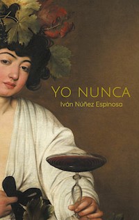Yo nunca - Iván Núñez Espinosa - E-Book