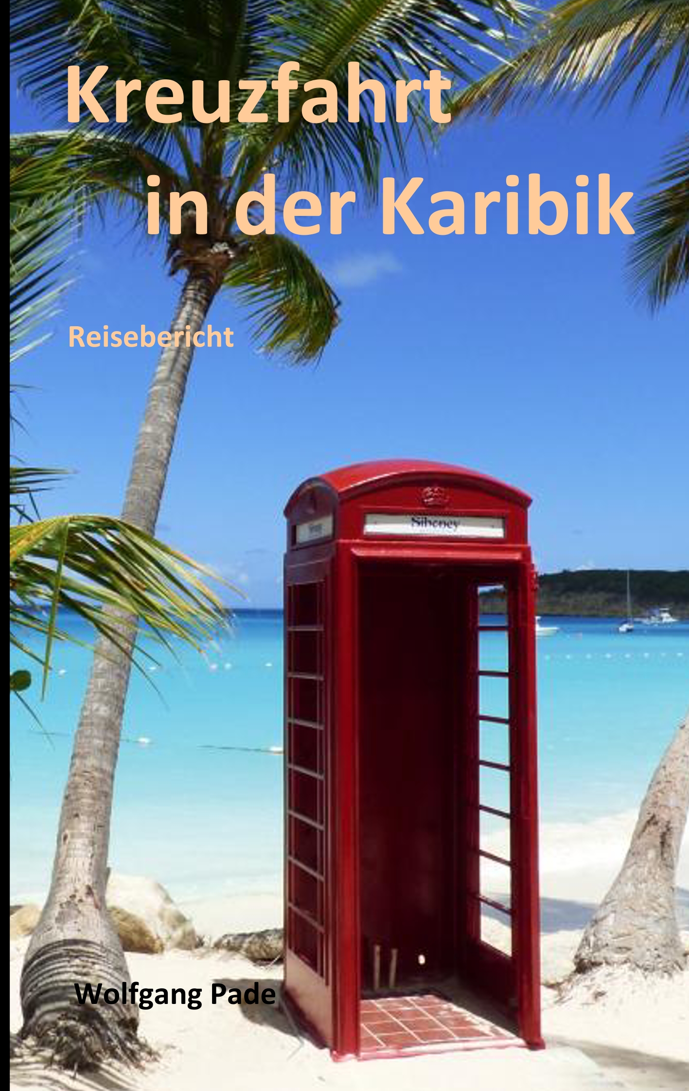 Kreuzfahrt in der Karibik - Wolfgang Pade - E-Book