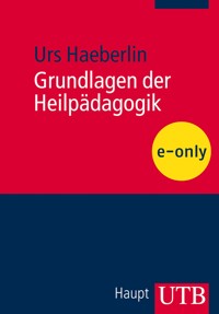 Grundlagen der Heilpädagogik - Urs Haeberlin - E-Book