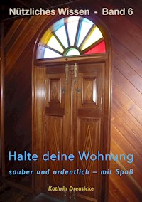 Halte deine Wohnung - Kathrin Dreusicke - E-Book