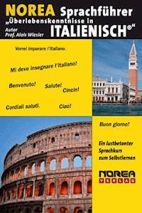 NOREA Sprachführer "Überlebenskenntnisse in Italienisch" -  Alois Wiesler - E-Book