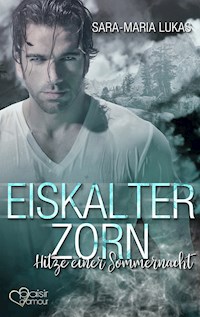 Eiskalter Zorn - Hitze einer Sommernacht - Sara-Maria Lukas - E-Book