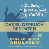 H. C. Andersen: Sämtliche Märchen und Geschichten, Das Bilderbuch des Paten - Hans Christian Andersen - Hörbuch