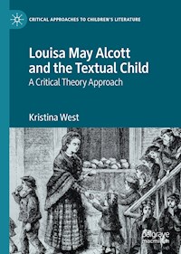 Louisa May Alcott and the Textual Child - Kristina West - E-Book