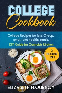 College Cookbook (2 Books in 1) - Elizabeth Flournoy - E-Book
