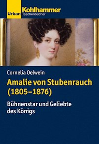Amalie von Stubenrauch (1805-1876) - Cornelia Oelwein - E-Book