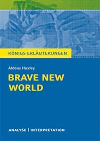 Brave New World - Schöne neue Welt von Aldous Huxley. Textanalyse und Interpretation mit ausführlicher Inhaltsangabe und Abituraufgaben mit Lösungen. - Aldous Huxley - E-Book