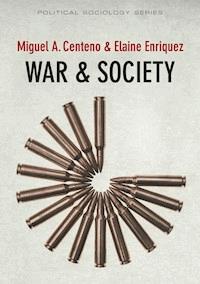 War and Society - Miguel A. Centeno - E-Book