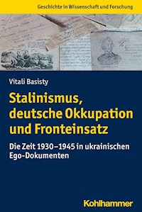 Stalinismus, deutsche Okkupation und Fronteinsatz - Vitali Basisty - E-Book