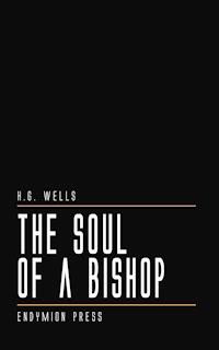 The Soul of a Bishop - H G Wells - E-Book