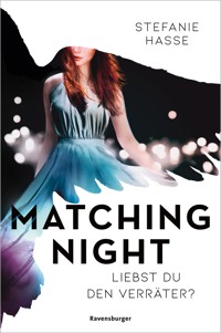 Matching Night, Band 2 - Liebst du den Verräter? - Stefanie Hasse - E-Book