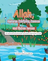Allah, unseren Schöpfer, kennen und lieben lernen - Collection The Sincere Seeker Kids - E-Book