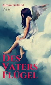Des Vaters Flügel - Almina Kolland - E-Book