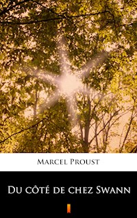 Du côté de chez Swann - Marcel Proust - E-Book