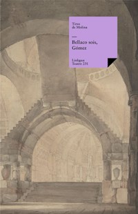 Bellaco sois, Gómez - Tirso de Molina - E-Book