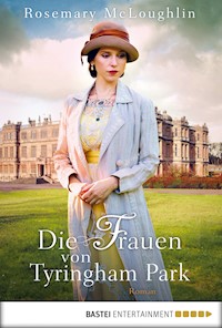 Die Frauen von Tyringham Park - Rosemary McLoughlin - E-Book