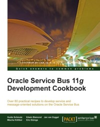 Oracle Service Bus 11g Development Cookbook - Guido Schmutz - E-Book