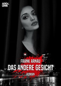 DAS ANDERE GESICHT - Frank Arnau - E-Book