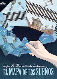 El mapa de los sueños - José Antonio Ramírez Lozano - E-Book