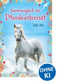 Sommerglück im Pferdeinternat (Band 2) - Tanja Janz - E-Book